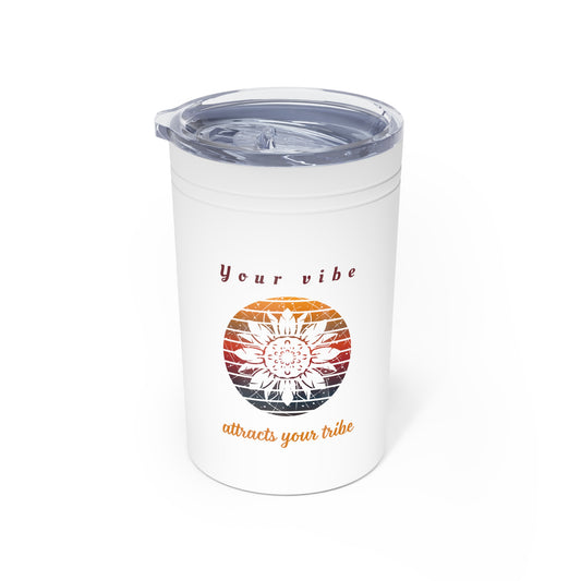 Insulated Tumbler, 11oz Your Vibe attracts Your Tribe