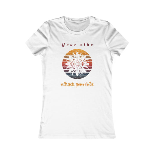 Women's T-shirt Your Vibe attracts your Tribe