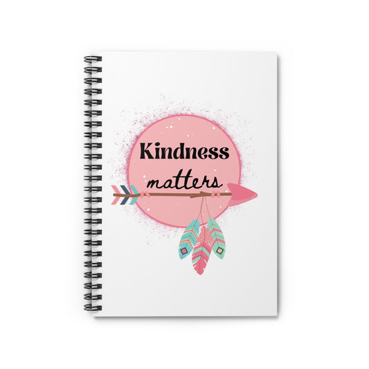 Spiral Notebook - Kindness matters