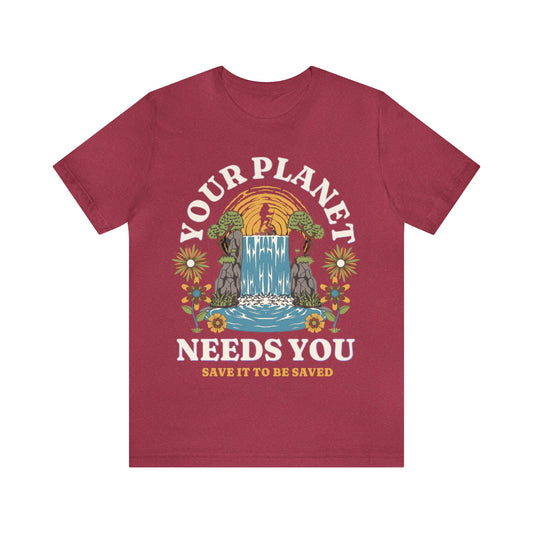 Unisex T-shirt Your Planet needs you