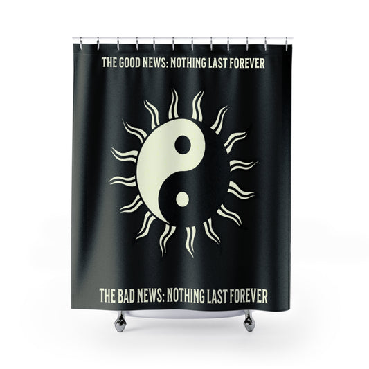 Shower Curtains Yin Yang Nothing last forever